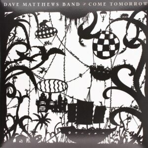 Dave Matthews Band - Come Tomorrow