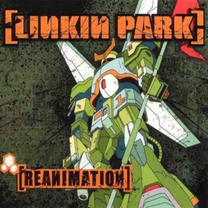 Linkin Park - Reanimation