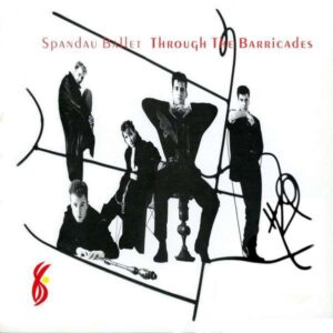 Spandau Ballet - Through The Barricades (Remastered)