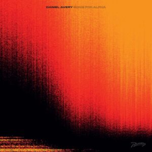 DANIEL AVERY - SONGS FOR ALPHA