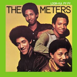 The Meters - Look-ka Py Py