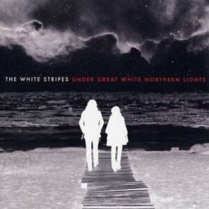 The White Stripes - Under Great White Northern Lights