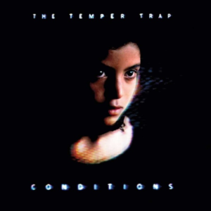 The Temper Trap - Conditions 10Th