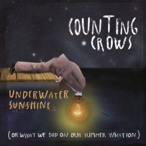 Counting Crows - Underwater Sunshine