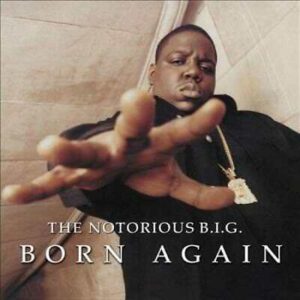 Notorious Big - Born Again