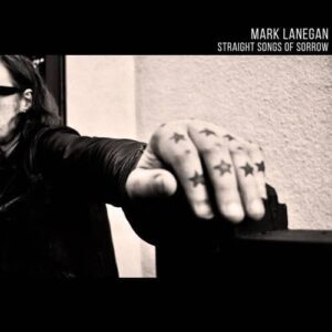 Mark Lanegan - Straight Songs of Sorrow