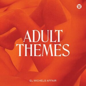 EL MICHELS AFFAIR - ADULT THEMES