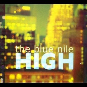 The Blue Nile - HIGH