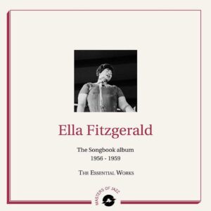 Ella Fitzgerald - The Songbook Album 1956-1959: The Essential Works