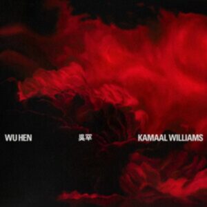 KAMAAL WILLIAMS - Wu Hen