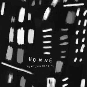 HONNE	nswy: dream edits