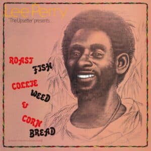 LEE PERRY - Roast Fish Collie Weed & Corn Bread