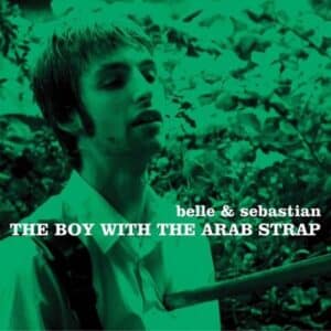 Belle & Sebastian - The Boy With The Arab Strap