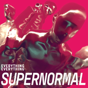 EVERYTHING EVERYTHING -SUPERNORMAL