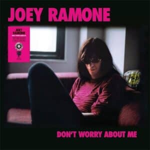 Joey Ramone Don't Worry About Me