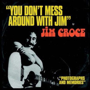 Jim Croce	You Don't Mess Around With Jim / Operator (That's Not The Way It Feels)