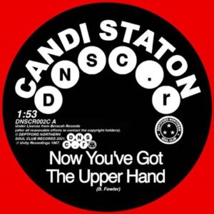 Candi Staton & Chappells Now You've Got The Upper Hand/ You're Acting Kind Of Strange