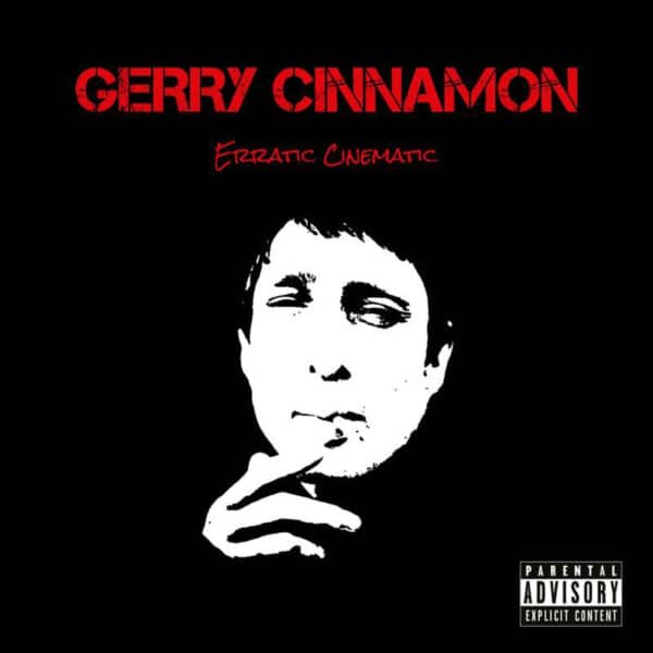 GERRY CINNAMON - ERRATIC CINEMATIC