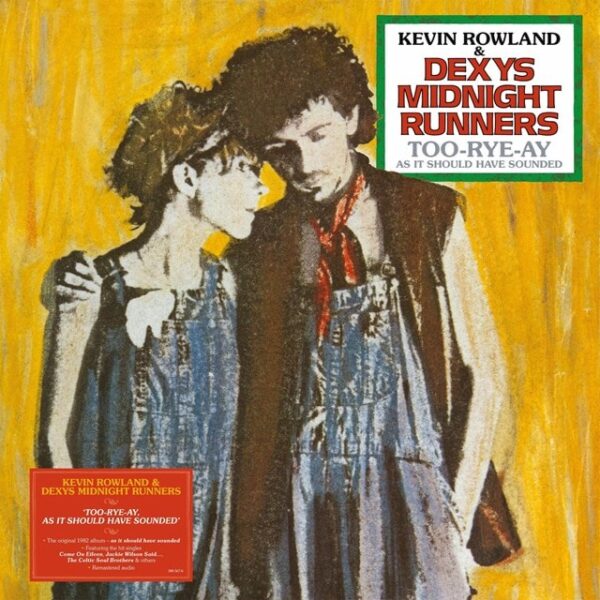 KEVIN ROWLAND AND DEXYS MIDNIGHT RUNNERS - ROO-RYE-AY AS IT SHOULD HAVE SOUNDED