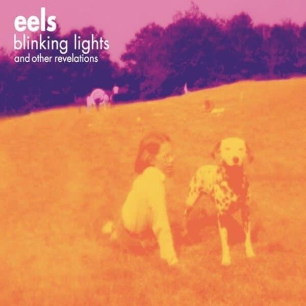 EELS - BLINKING LIGHTS AND OTHER REVELATIONS