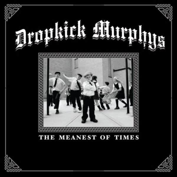 Dropkick Murphys - The Meanest Of Times