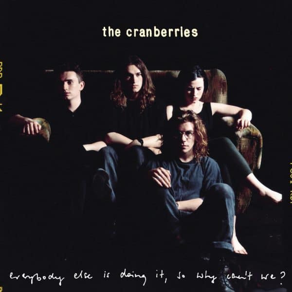 The Cranberries - Everybody else is doing it, so why can’t we? (NAD 23)