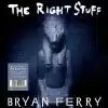 Bryan Ferry - The Right Stuff - Image 2