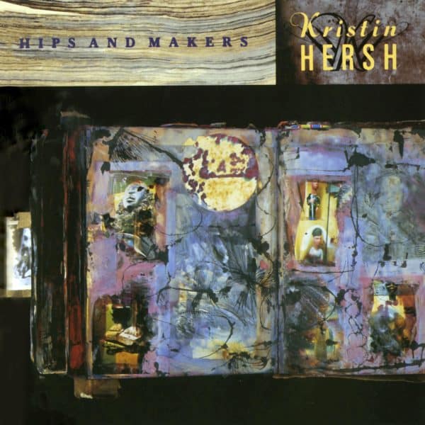 Kristin Hersh - Hips & Makers