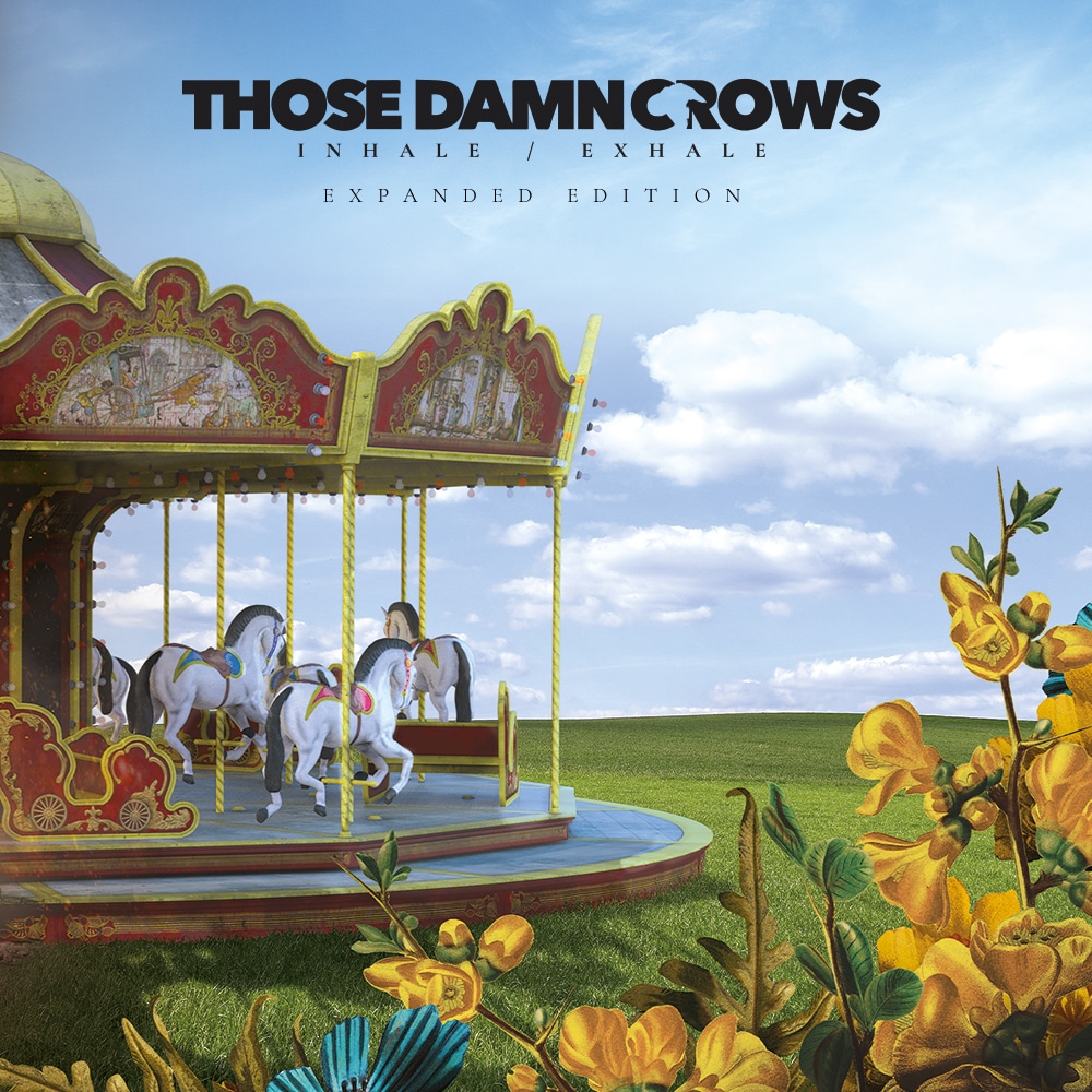 Those Damn Crows - Inhale Exhale Expanded Edition