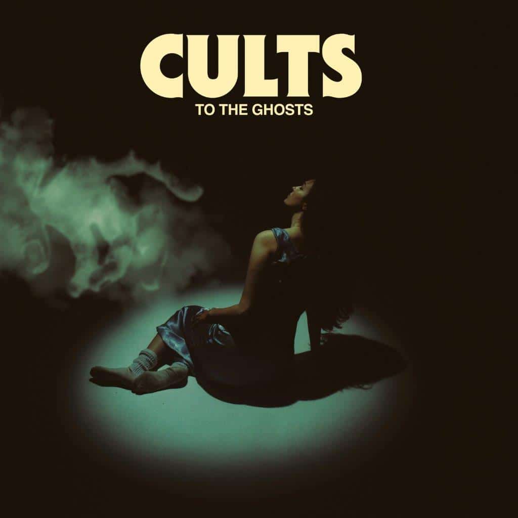 Cults - To The Ghosts