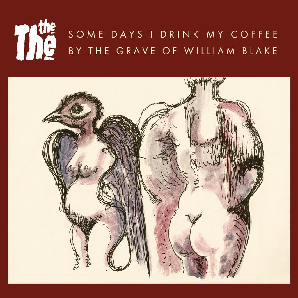 THE THE - Some Days I Drink My Coffee By The Grave Of William Blake LIMITED EDITION
