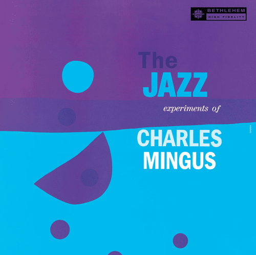 CHARLES MINGUS - THE JAZZ EXPERIMENTS OF CHARLES MINGUS [70TH]