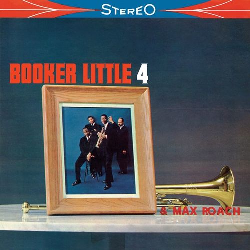 Booker Little 4 and Max Roach - Booker Little (tone poet)