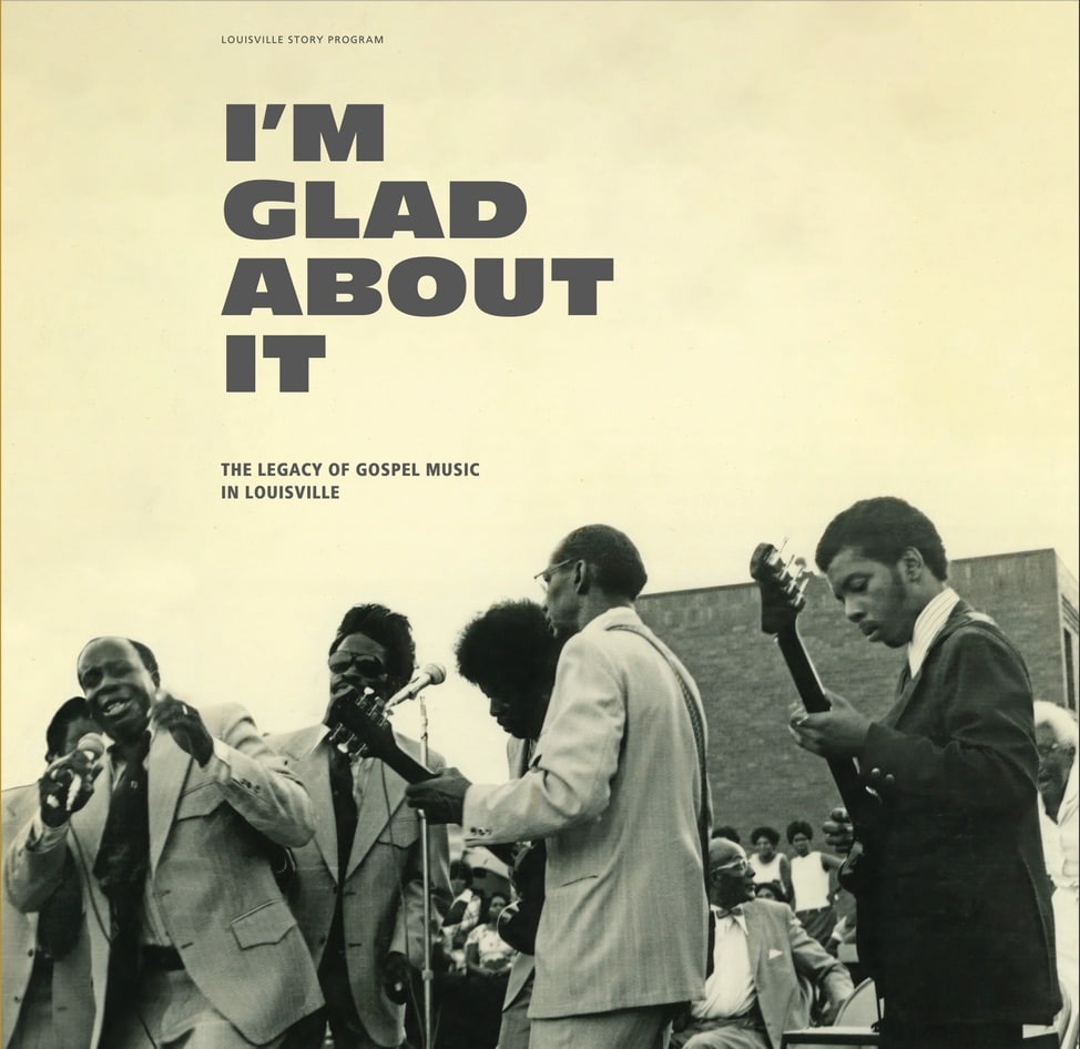 VARIOUS ARTISTS - I'M GLAD ABOUT IT: THE LEGACY OF GOSPEL MUSIC IN LOUISVILLE [2LP]