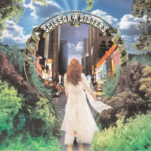 Scissor Sisters - Scissor Sisters (20th Anniversary Limited Edition)