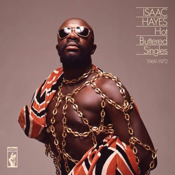 Isaac Hayes - Hot Buttered Singles 1969-1972