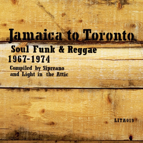 Various Artists - Jamaica to Toronto : Soul Funk And Reggae 1967 - 1974