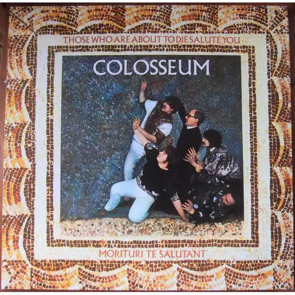 Colosseum - Those Who Are About To Die Salute You